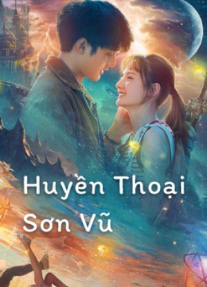 Xem phim Huyền Thoại Sơn Vũ