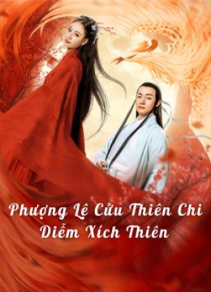 Xem phim Phượng Lệ Cửu Thiên - Diễm Xích