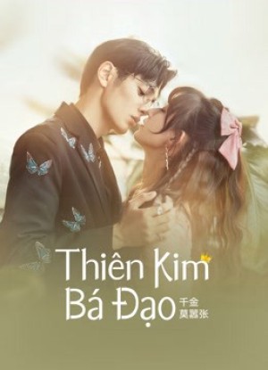 Xem phim Thiên Kim Bá Đạo